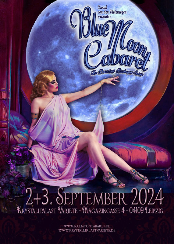 Germany prmiere at Krystallpalast Leipzig - The Blue Moon Cabaret - The Decadent Burlesque Soirée by Xarah von den Vielenregen