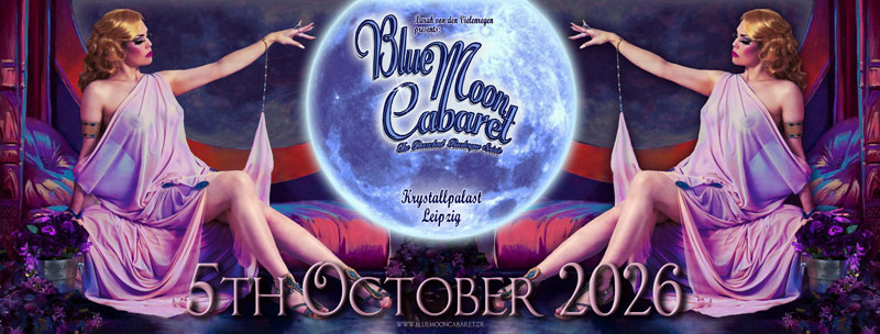 The Blue Moon Cabaret - The Decadent Burlesque Soiree - burlesqueshow at Krystallpalast Leipzig by Xarah von den Vielenregen